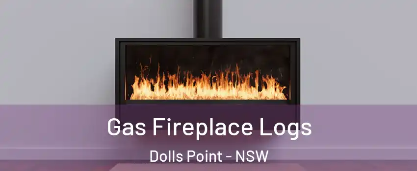 Gas Fireplace Logs Dolls Point - NSW