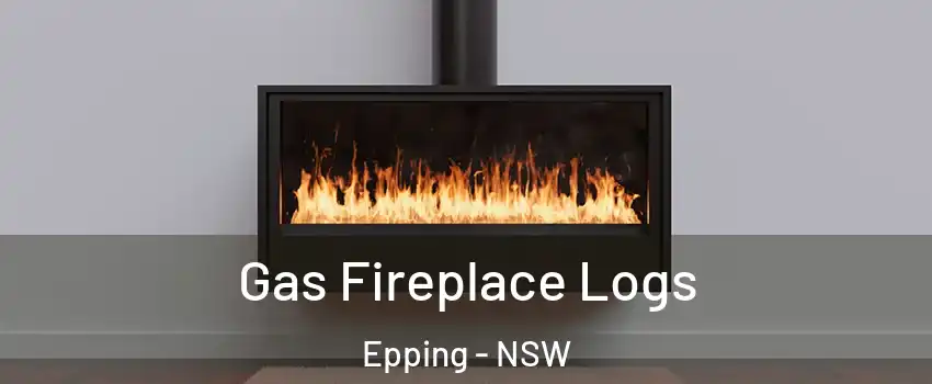 Gas Fireplace Logs Epping - NSW