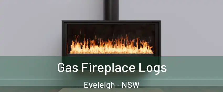 Gas Fireplace Logs Eveleigh - NSW