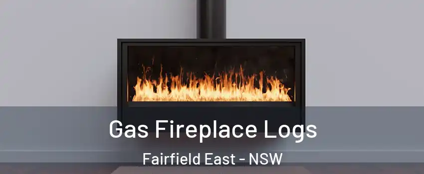 Gas Fireplace Logs Fairfield East - NSW