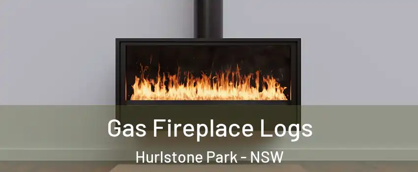 Gas Fireplace Logs Hurlstone Park - NSW