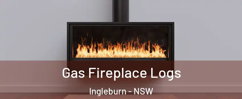 Gas Fireplace Logs Ingleburn - NSW