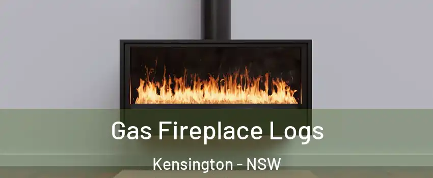 Gas Fireplace Logs Kensington - NSW