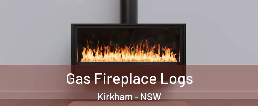 Gas Fireplace Logs Kirkham - NSW