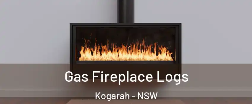 Gas Fireplace Logs Kogarah - NSW
