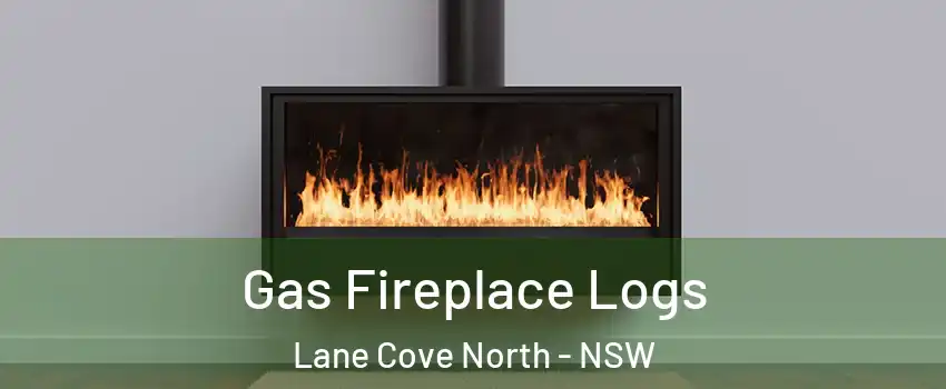 Gas Fireplace Logs Lane Cove North - NSW