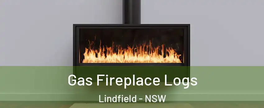 Gas Fireplace Logs Lindfield - NSW