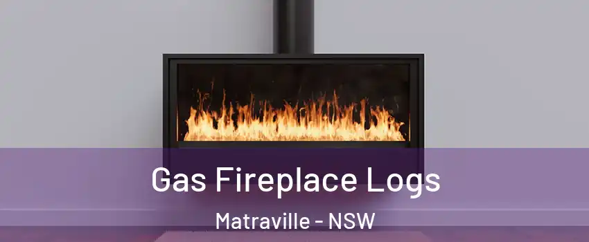 Gas Fireplace Logs Matraville - NSW