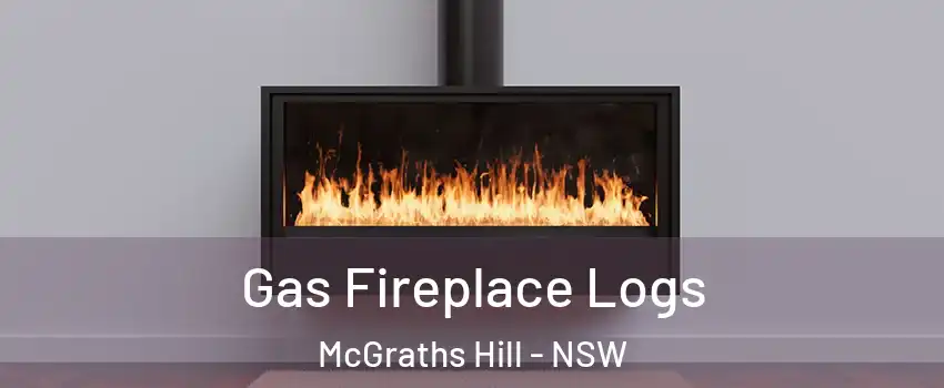 Gas Fireplace Logs McGraths Hill - NSW