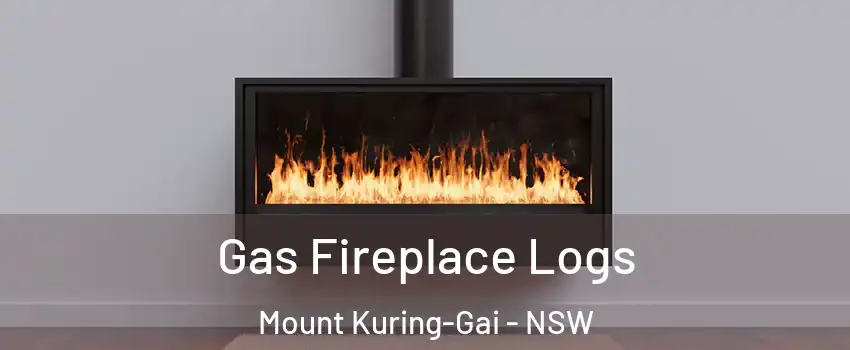 Gas Fireplace Logs Mount Kuring-Gai - NSW