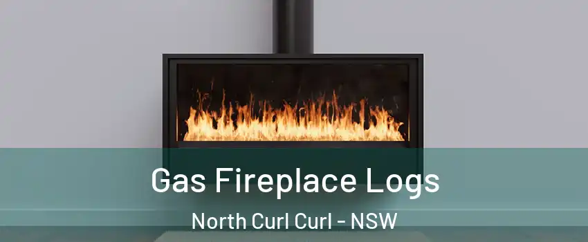 Gas Fireplace Logs North Curl Curl - NSW