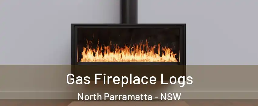 Gas Fireplace Logs North Parramatta - NSW