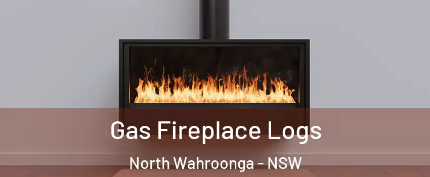 Gas Fireplace Logs North Wahroonga - NSW