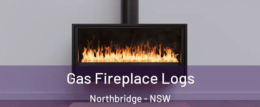 Gas Fireplace Logs Northbridge - NSW