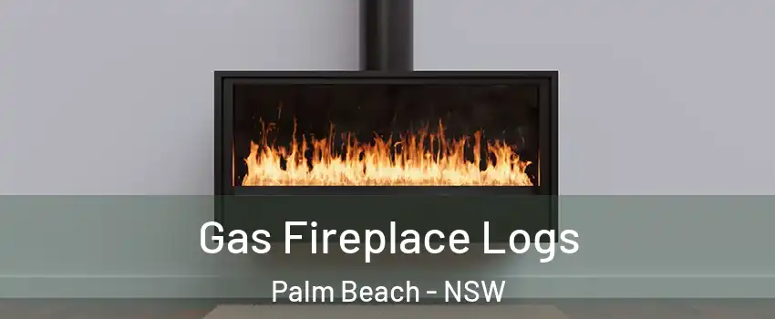 Gas Fireplace Logs Palm Beach - NSW