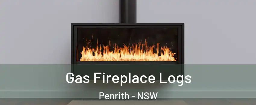 Gas Fireplace Logs Penrith - NSW