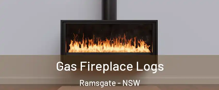 Gas Fireplace Logs Ramsgate - NSW