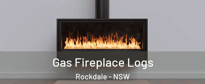Gas Fireplace Logs Rockdale - NSW