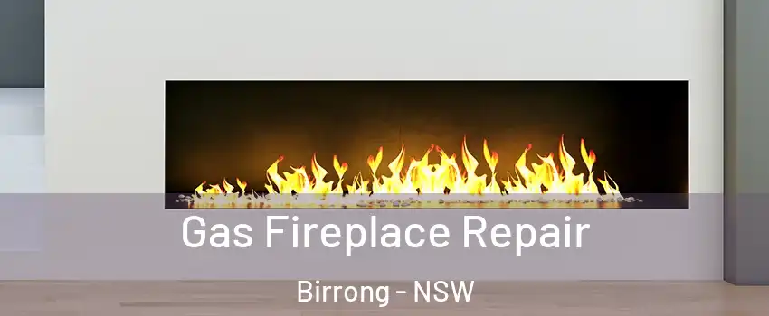 Gas Fireplace Repair Birrong - NSW