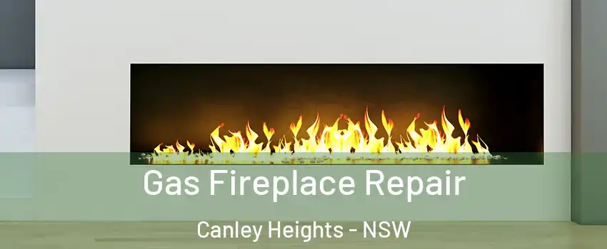 Gas Fireplace Repair Canley Heights - NSW