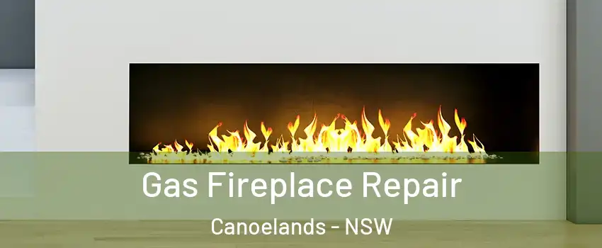 Gas Fireplace Repair Canoelands - NSW