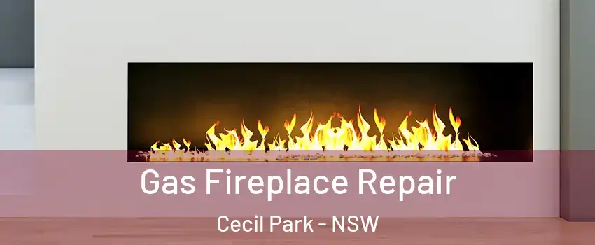 Gas Fireplace Repair Cecil Park - NSW