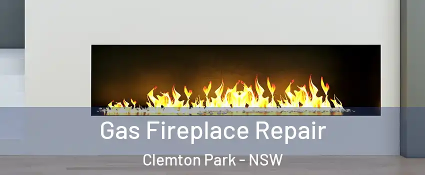 Gas Fireplace Repair Clemton Park - NSW