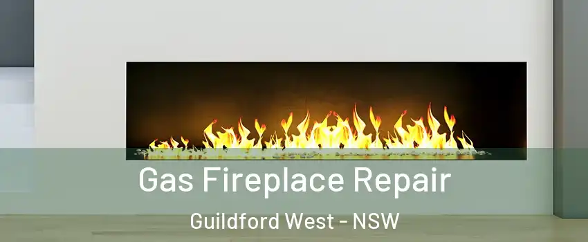 Gas Fireplace Repair Guildford West - NSW