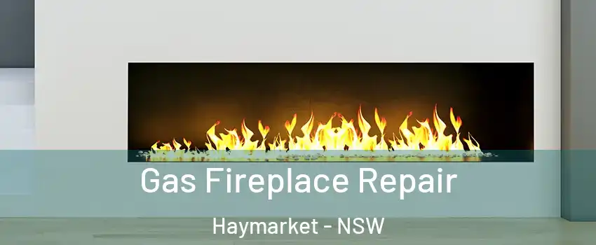 Gas Fireplace Repair Haymarket - NSW