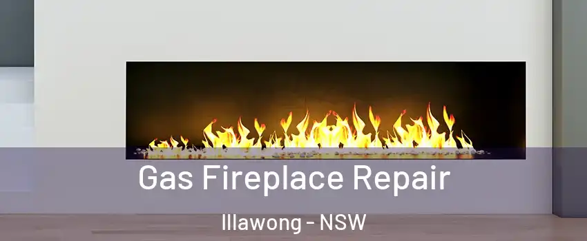 Gas Fireplace Repair Illawong - NSW