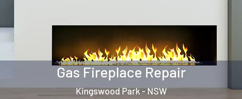 Gas Fireplace Repair Kingswood Park - NSW