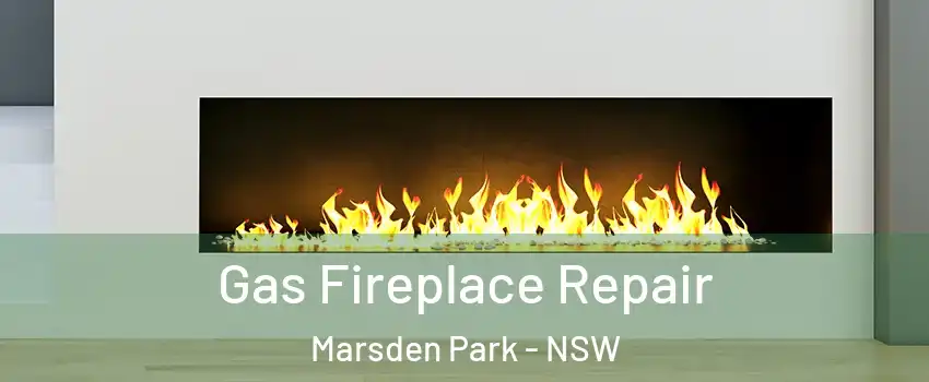 Gas Fireplace Repair Marsden Park - NSW