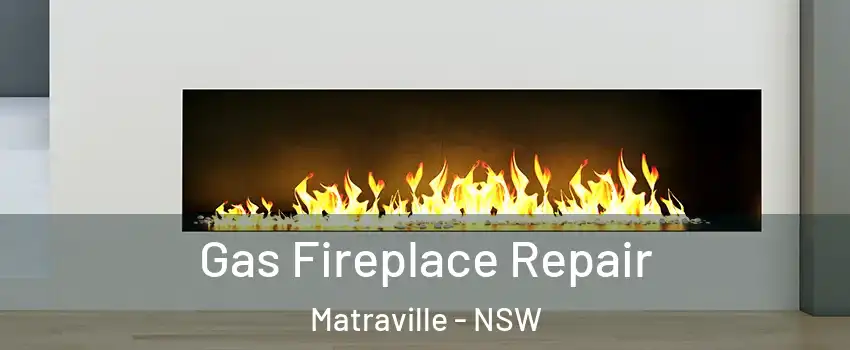 Gas Fireplace Repair Matraville - NSW