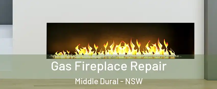 Gas Fireplace Repair Middle Dural - NSW