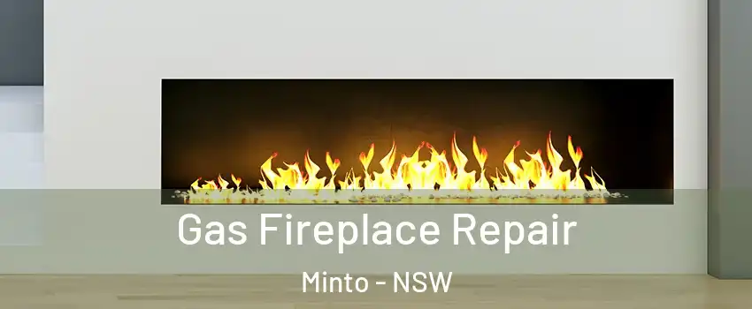 Gas Fireplace Repair Minto - NSW