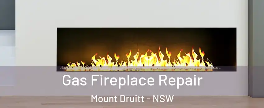 Gas Fireplace Repair Mount Druitt - NSW