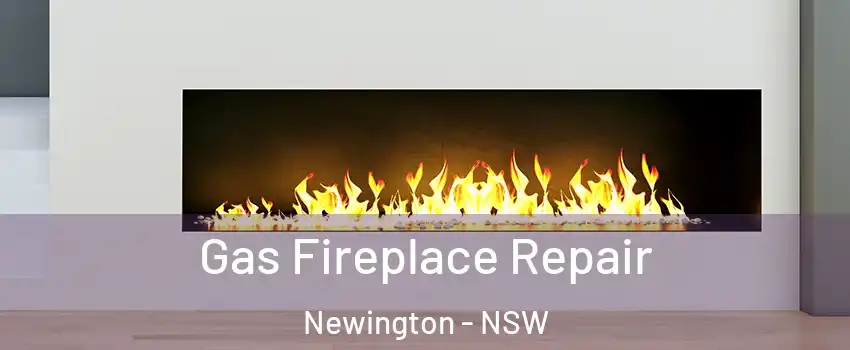 Gas Fireplace Repair Newington - NSW