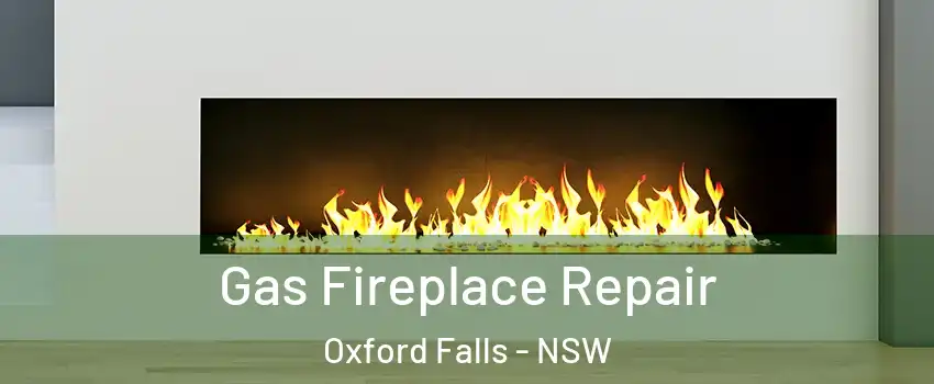  Gas Fireplace Repair Oxford Falls - NSW