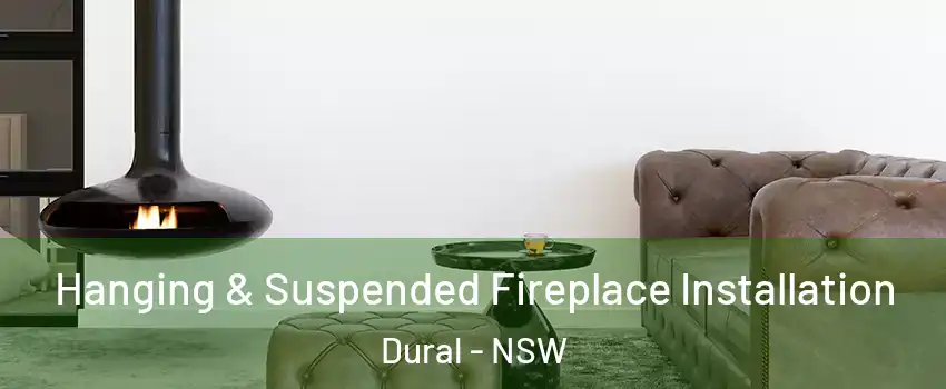 Hanging & Suspended Fireplace Installation Dural - NSW