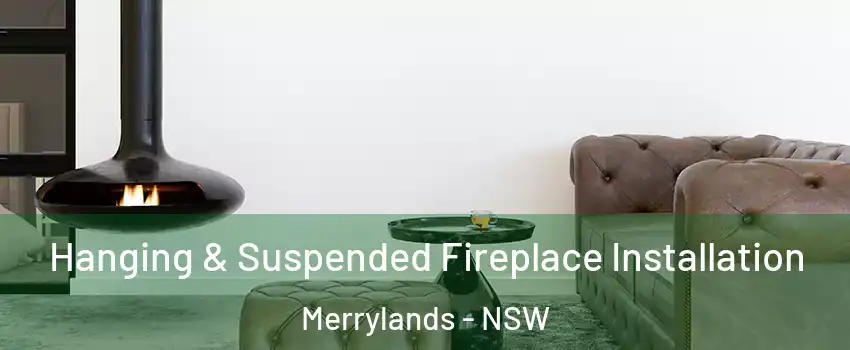 Hanging & Suspended Fireplace Installation Merrylands - NSW