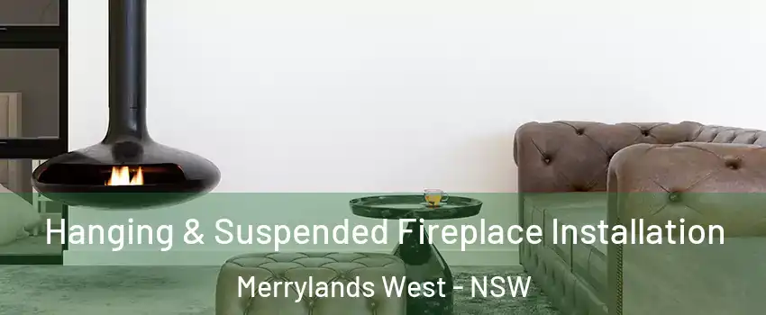 Hanging & Suspended Fireplace Installation Merrylands West - NSW