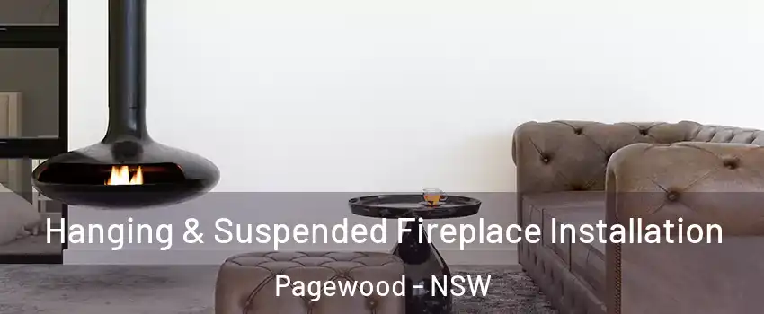 Hanging & Suspended Fireplace Installation Pagewood - NSW
