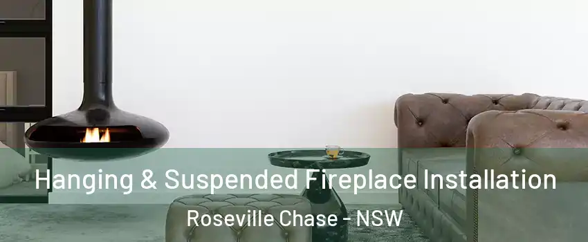 Hanging & Suspended Fireplace Installation Roseville Chase - NSW