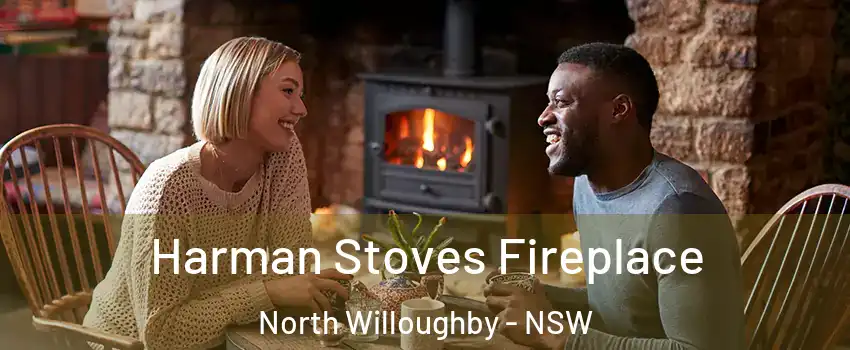 Harman Stoves Fireplace North Willoughby - NSW