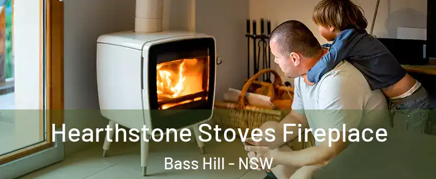 Hearthstone Stoves Fireplace Bass Hill - NSW