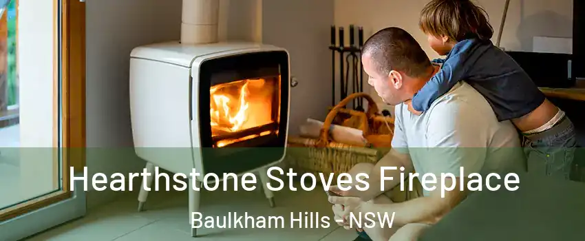 Hearthstone Stoves Fireplace Baulkham Hills - NSW