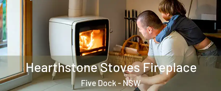 Hearthstone Stoves Fireplace Five Dock - NSW