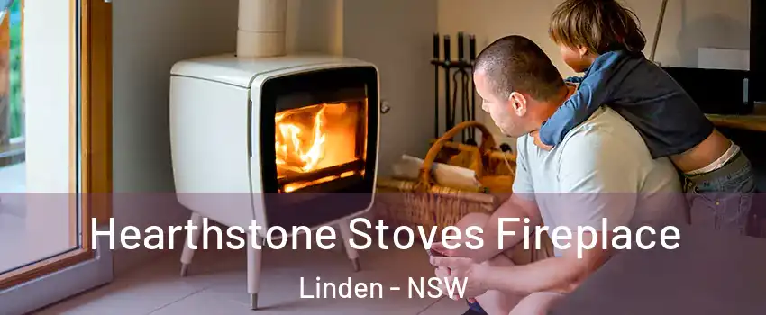 Hearthstone Stoves Fireplace Linden - NSW