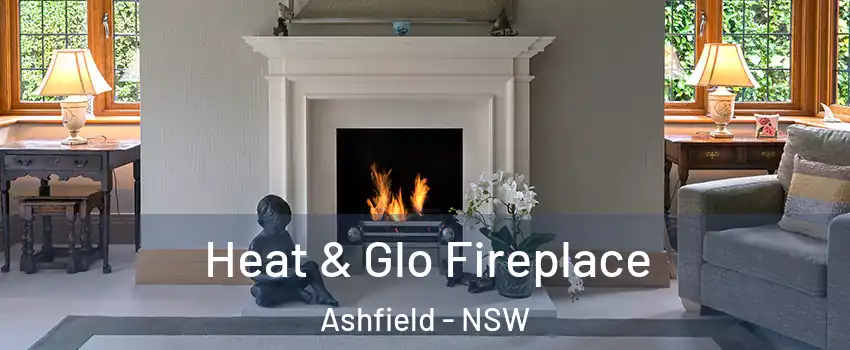 Heat & Glo Fireplace Ashfield - NSW