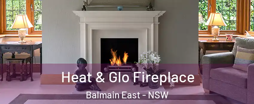 Heat & Glo Fireplace Balmain East - NSW